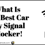 What Is The Best Car Key Signal Blocker