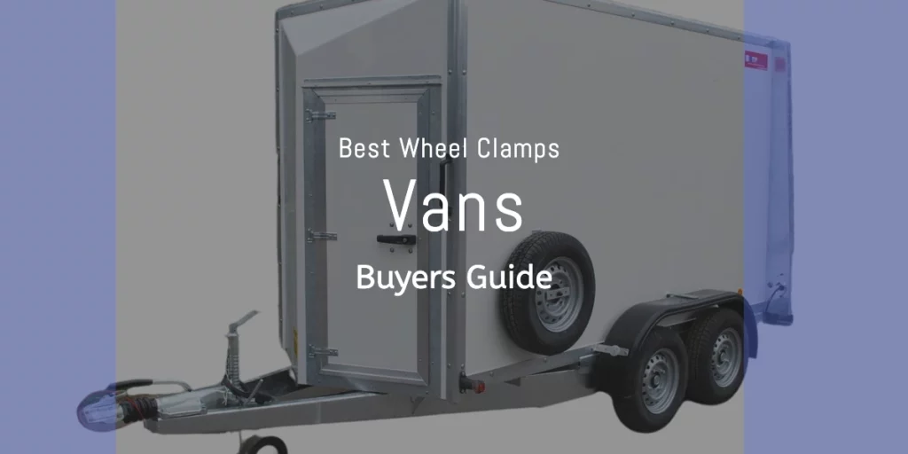 Best Wheel Clamps For Trailer (Buyers Guide)