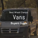 Best Wheel Clamps For Vans (Buyers Guide)
