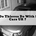 What Do Thieves Do With Stolen Cars UK