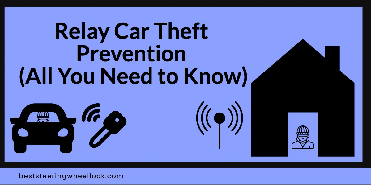 Relay Car Theft Prevention (All You Need to Know)