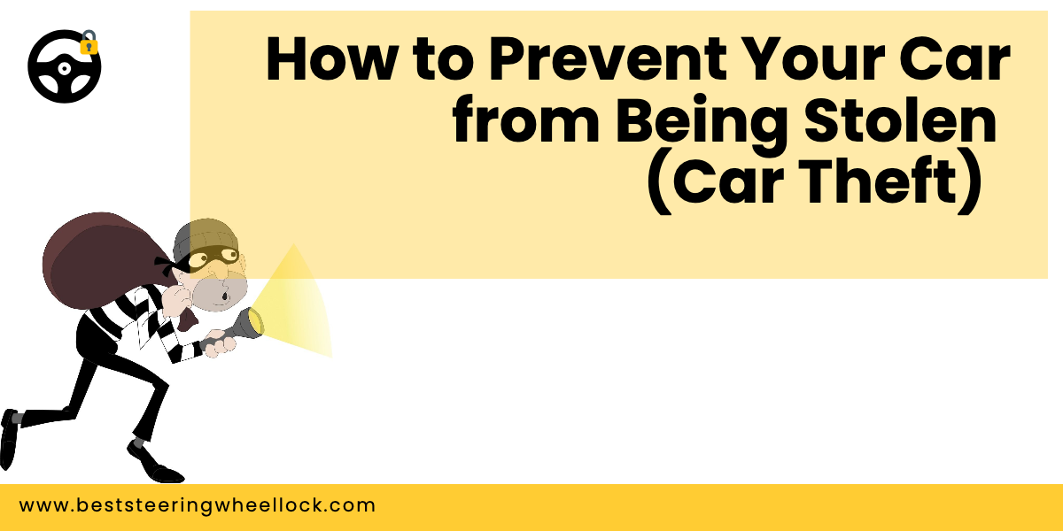 How to Prevent Your Car from Being Stolen (Car Theft)