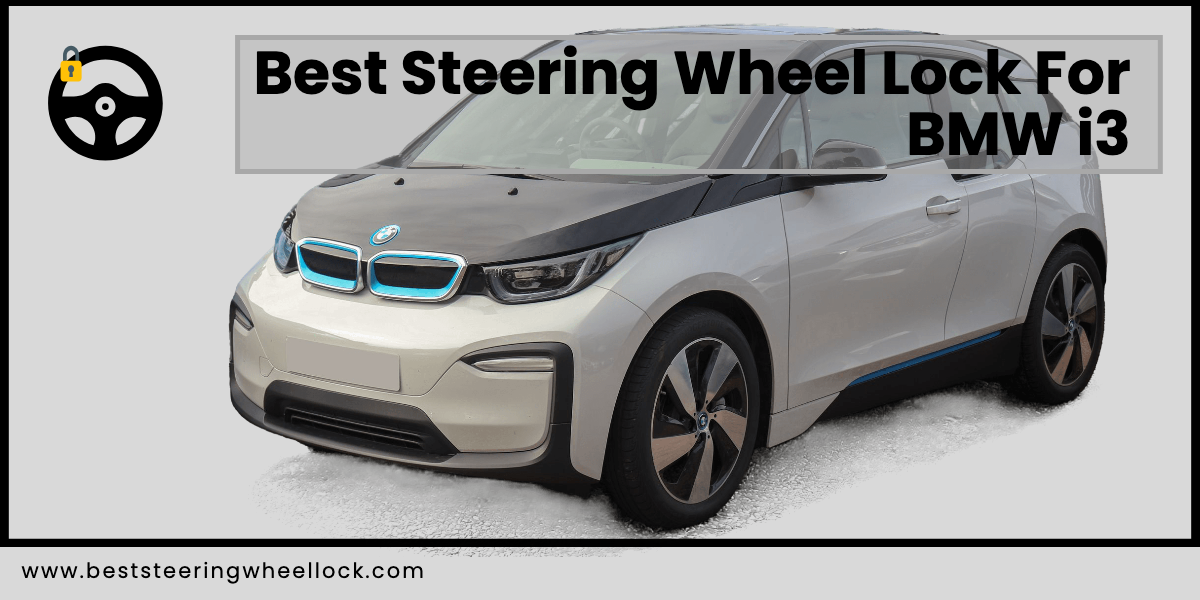 Best Steering Wheel Lock For BMW i3